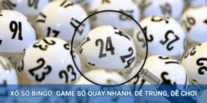 Xổ Số Bingo: Game Số Quay Nhanh, Dễ Trúng, Dễ Chơi